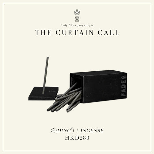 THE CURTAIN CALL 定 (DING6) / INCENSE